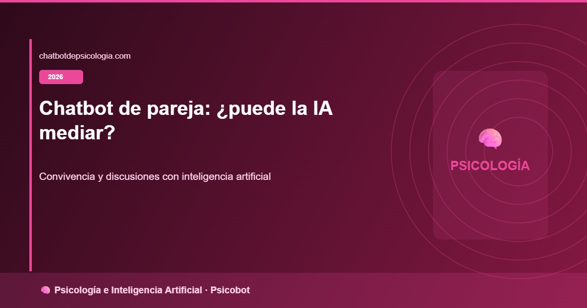 Chatbot de pareja: ¿puede una IA mediar en discusiones de convivencia?